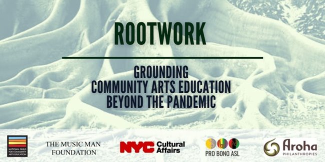 Rootwork: Grounding Community Arts Education Beyond the Pandemic